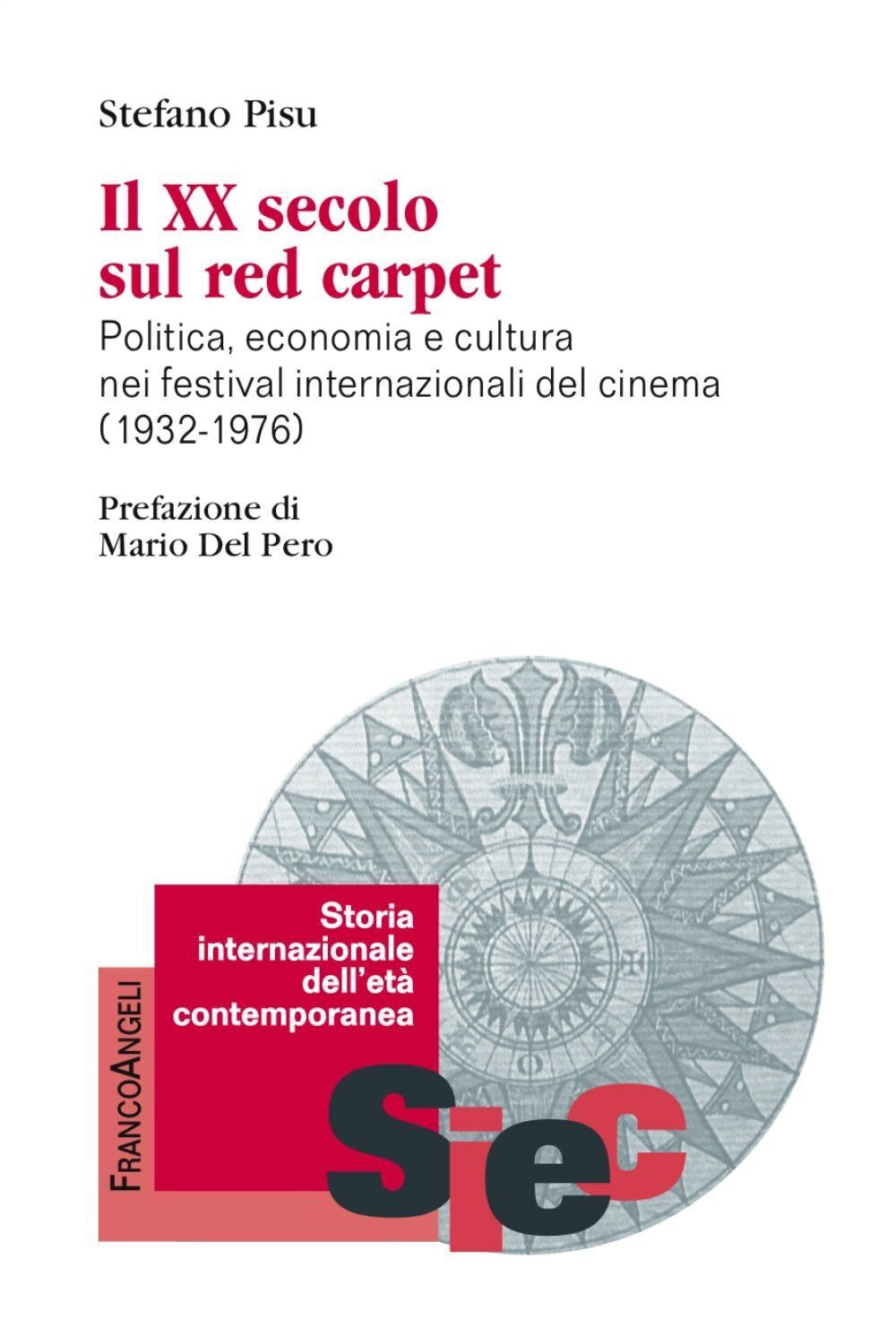 9788891751232 Il XX secolo sul red carpet. Politica, economia e ...a (1932-1976)