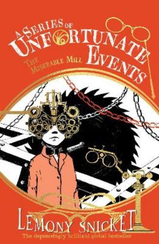 Lemony Snicket The Miserable Mill (Tascabile) Series of Unfortunate Events