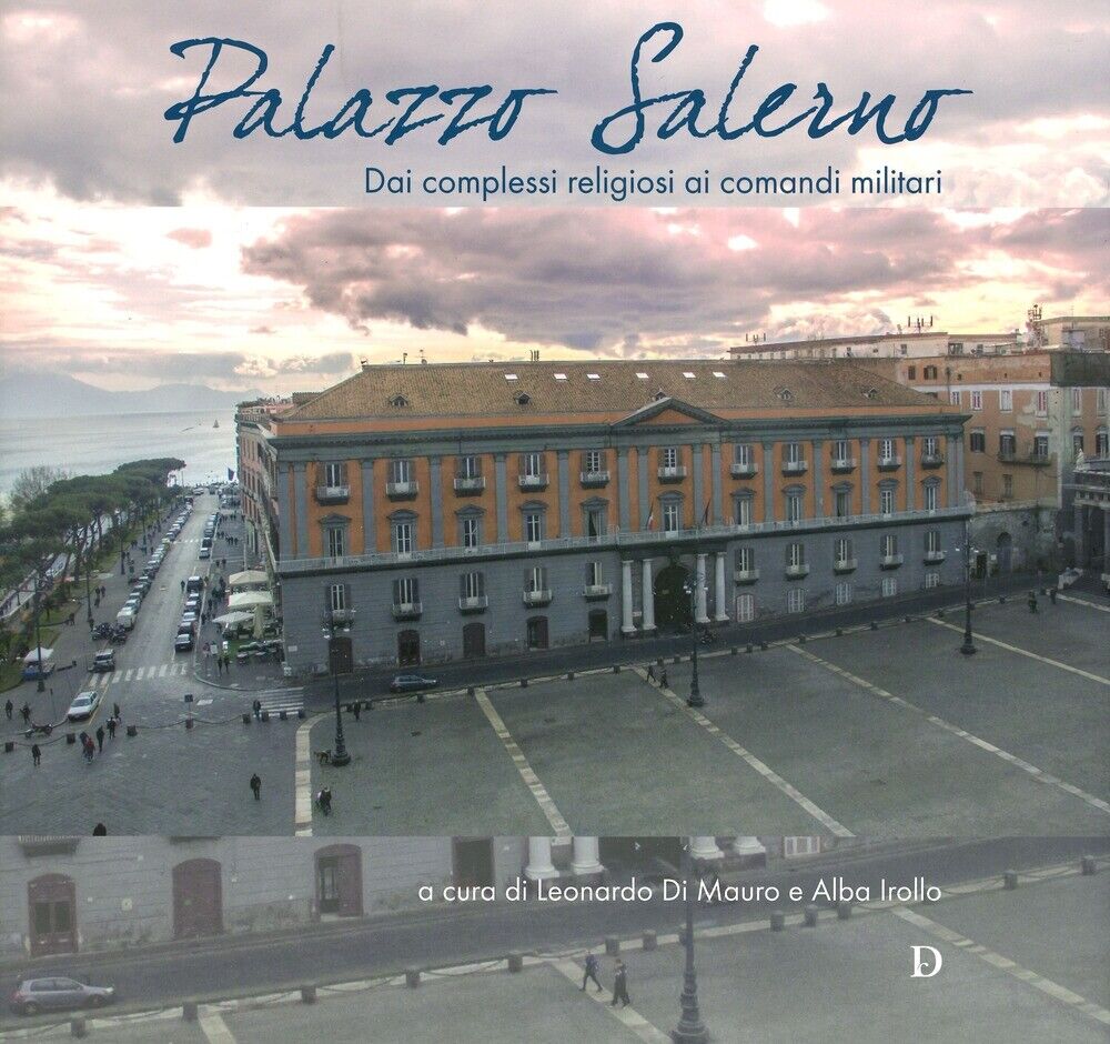 Palazzo Salerno. Dai complessi religiosi ai comandi militari