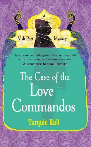 Tarquin Hall The Case of the Love Commandos (Tascabile)