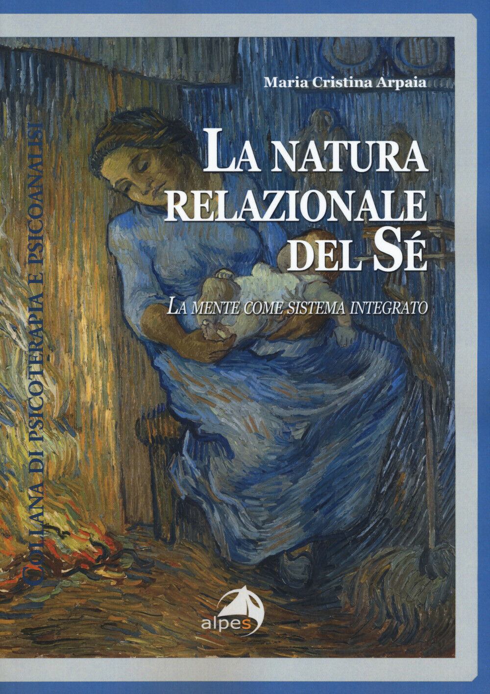 La natura relazionale del sé. La mente come sistema integrato - Arpaia Mar...
