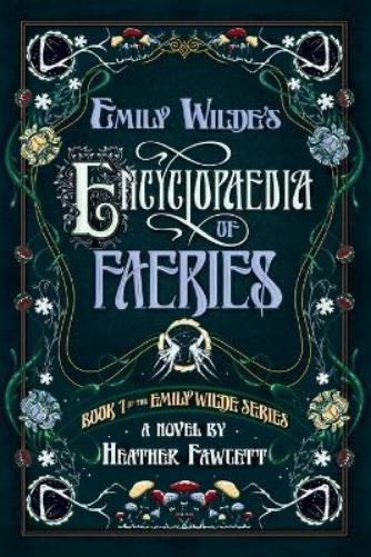 Heather Fawcett Emily Wilde's Encyclopaedia of Faeries (Tascabile) Emily Wilde