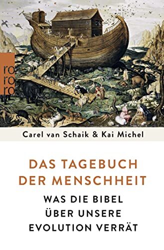 Carel van Schai Das Tagebuch der Menschheit: Was die Bibel über unse (Tascabile)