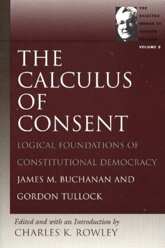 Gordon Tullock James M Buchanan Charles Kershaw Ro Calculus of Cons (Tascabile)