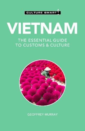 Geoffrey Murray Vietnam - Culture Smart! (Tascabile) Culture Smart!
