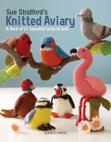 Sue Stratford Sue Stratford’s Knitted Aviary (Tascabile)