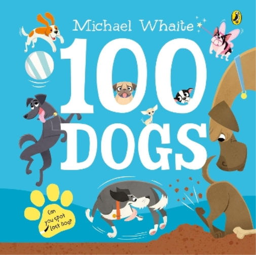 Michael Whaite 100 Dogs (Libro di cartone)