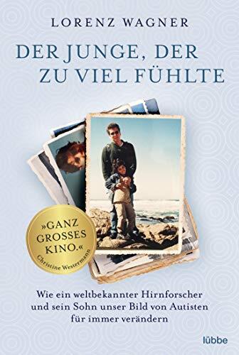 Lorenz Wagner Der Junge, der zu viel fühlte: Wie ein weltbekannter H (Tascabile)