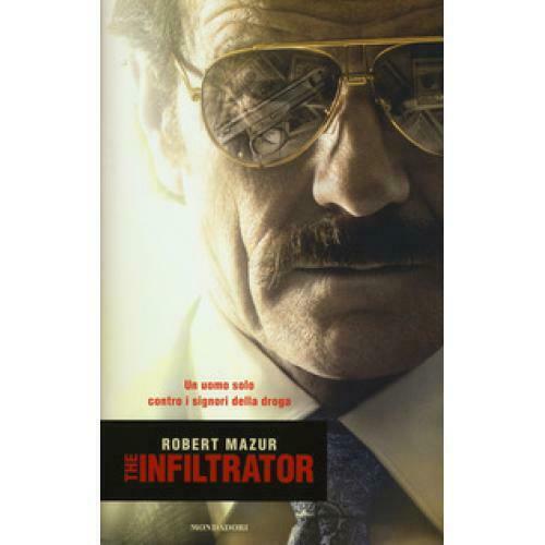 Robert Mazur - The infiltrator - Mondadori - 2018, libro nuovo