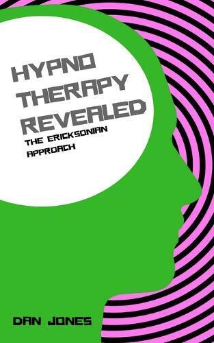 Dan Jones The Ericksonian Approach (Tascabile) Hypnotherapy Revealed