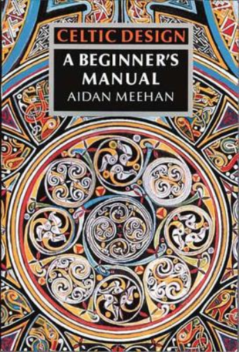 Aidan Meehan Celtic Design: A Beginner's Manual (Tascabile) Celtic Design