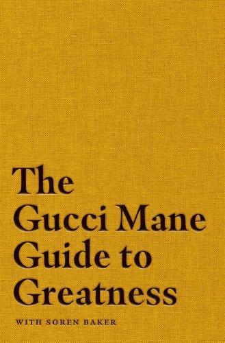 Gucci Mane The Gucci Mane Guide to Greatness (Copertina rigida)