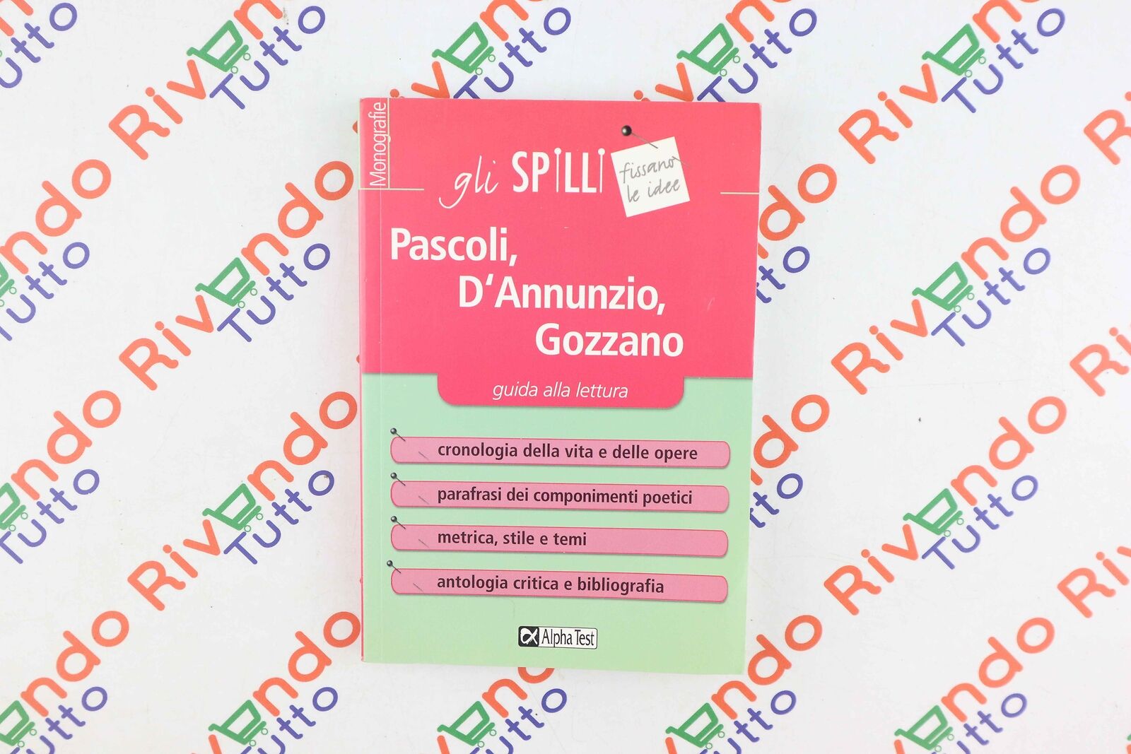 Gli Spilli PASCOLI D'ANNUNZIO GOZZANO guida alla lettura Alpha Test