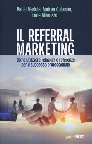 LIBRO IL REFERRAL MARKETING UTILIZZARE RELAZIONI PER IL SUCCESSO PROFESSIONALE