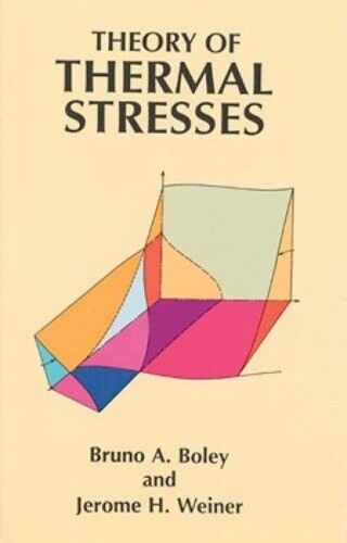 Bruno A. Boley Theory of Thermal Stresses (Tascabile)