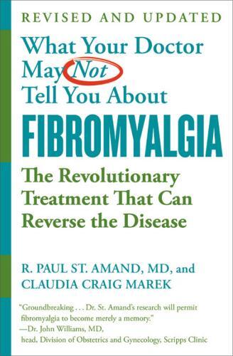 R. Paul St. Amand What Your Doctor May Not Tell You About Fibromyal (Tascabile)
