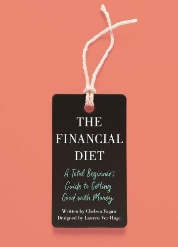Chelsea Fagan Lauren Ver Hage The Financial Diet (Tascabile)