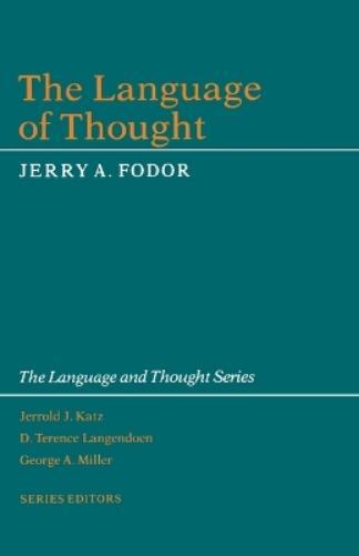 Jerry A. Fodor The Language of Thought (Tascabile) Language and Thought Series