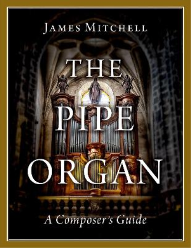 James Mitchell The Pipe Organ (Tascabile)
