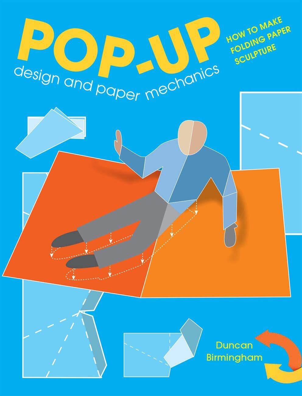 9781784945145 Pop-Up Design and Paper Mechanics: How to Make Fol...per Sculpture