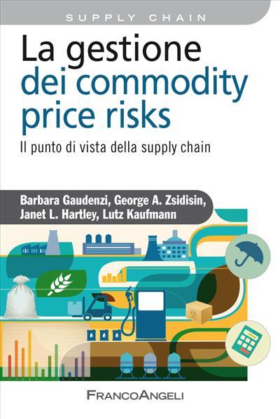 9788891707956 La gestione del commodity price risks. - Barbara Gaudenzi,George A