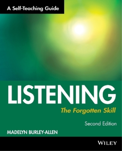 Madelyn Burley-Allen Listening: The Forgotten Skill (Tascabile)