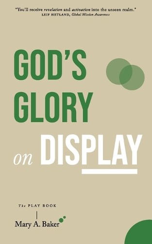 Mary A Baker Mary A. Baker JIm Baker God's Glory on Display (Tascabile)