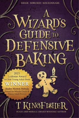 T Kingfisher A Wizard's Guide to Defensive Baking (Tascabile)