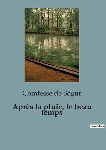 Comtesse de Ségur Après la pluie, le beau temps (Tascabile)