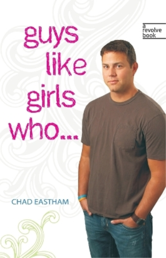 Chad Eastham Guys Like Girls Who . . . (Tascabile)