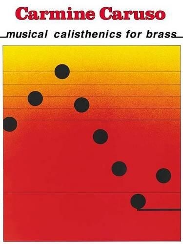 Carmine Caruso Carmine Caruso - Musical Calisthenics for Brass (Tascabile)