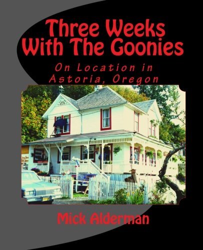 9781453830703 Three Weeks With The Goonies: On Location in Astoria, Oregon - Mic