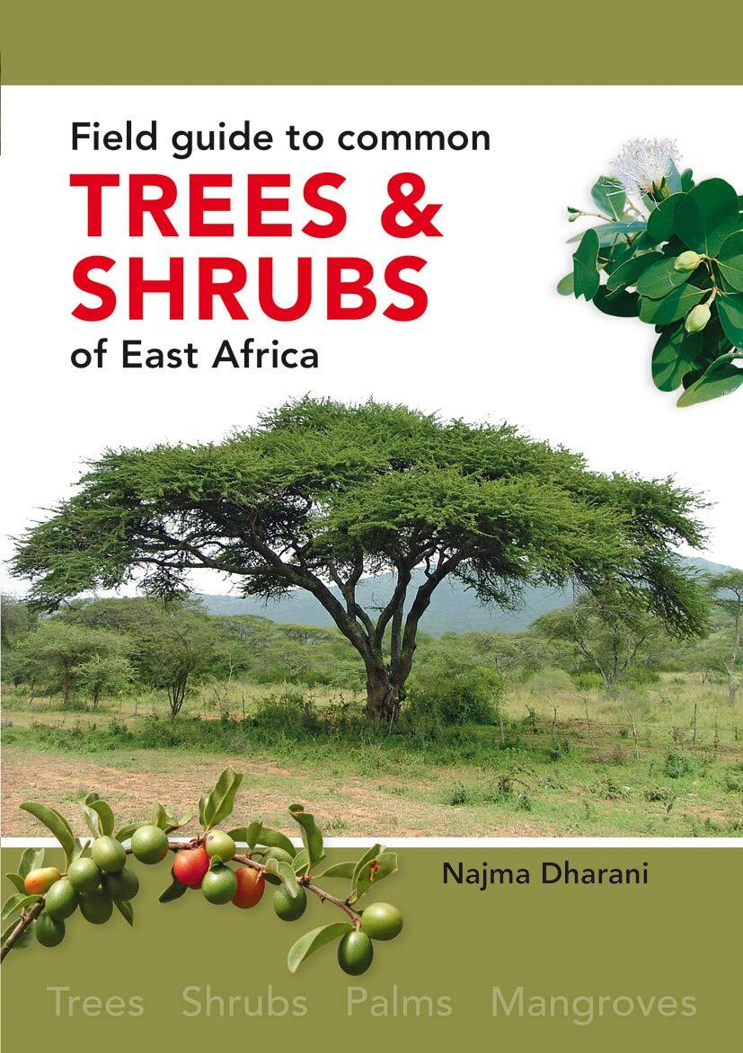 9781775846086 Field Guide to Common Trees & Shrubs of East Africa - Najma Dharan