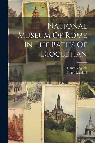 Lucio Mariani Dante Va National Museum Of Rome In The Baths Of Dioc (Tascabile)