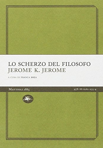 9788862610759 Lo scherzo del filosofo - Jerome K. Jerome,F. Brea