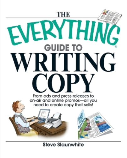 Steve Slaunwhite The Everything Guide to Writing Copy (Tascabile) Everything(r)