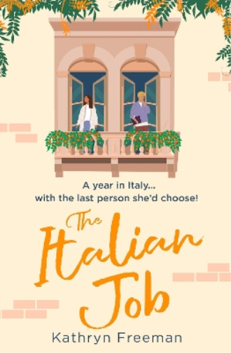Kathryn Freeman The Italian Job (Tascabile) Kathryn Freeman Romcom Collection