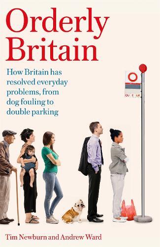 Tim Newburn Andrew Ward Orderly Britain (Copertina rigida)