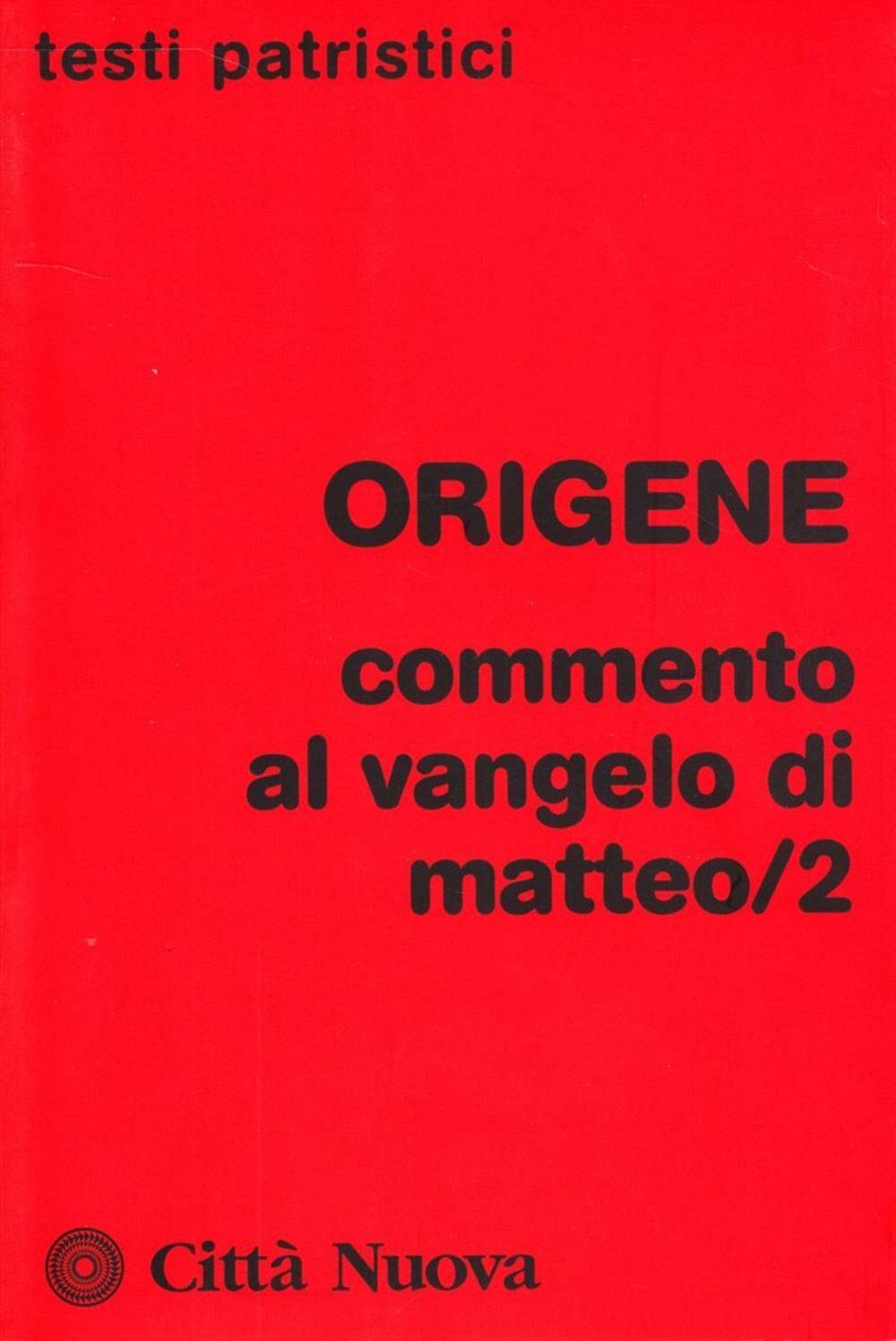 Commento al Vangelo di Matteo. Vol. 2 - Origene