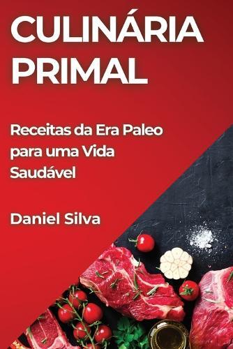 Daniel Silva Culinária Primal (Tascabile)