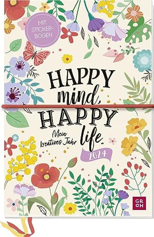 Terminplaner 2024: Happy mind, happy life - Mein kreatives Jahr: Großer Termink