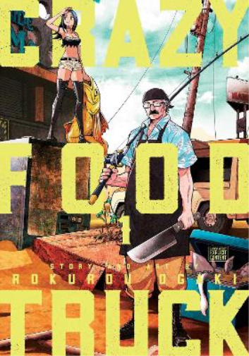 Rokurou Ogaki Crazy Food Truck, Vol. 1 (Tascabile) Crazy Food Truck