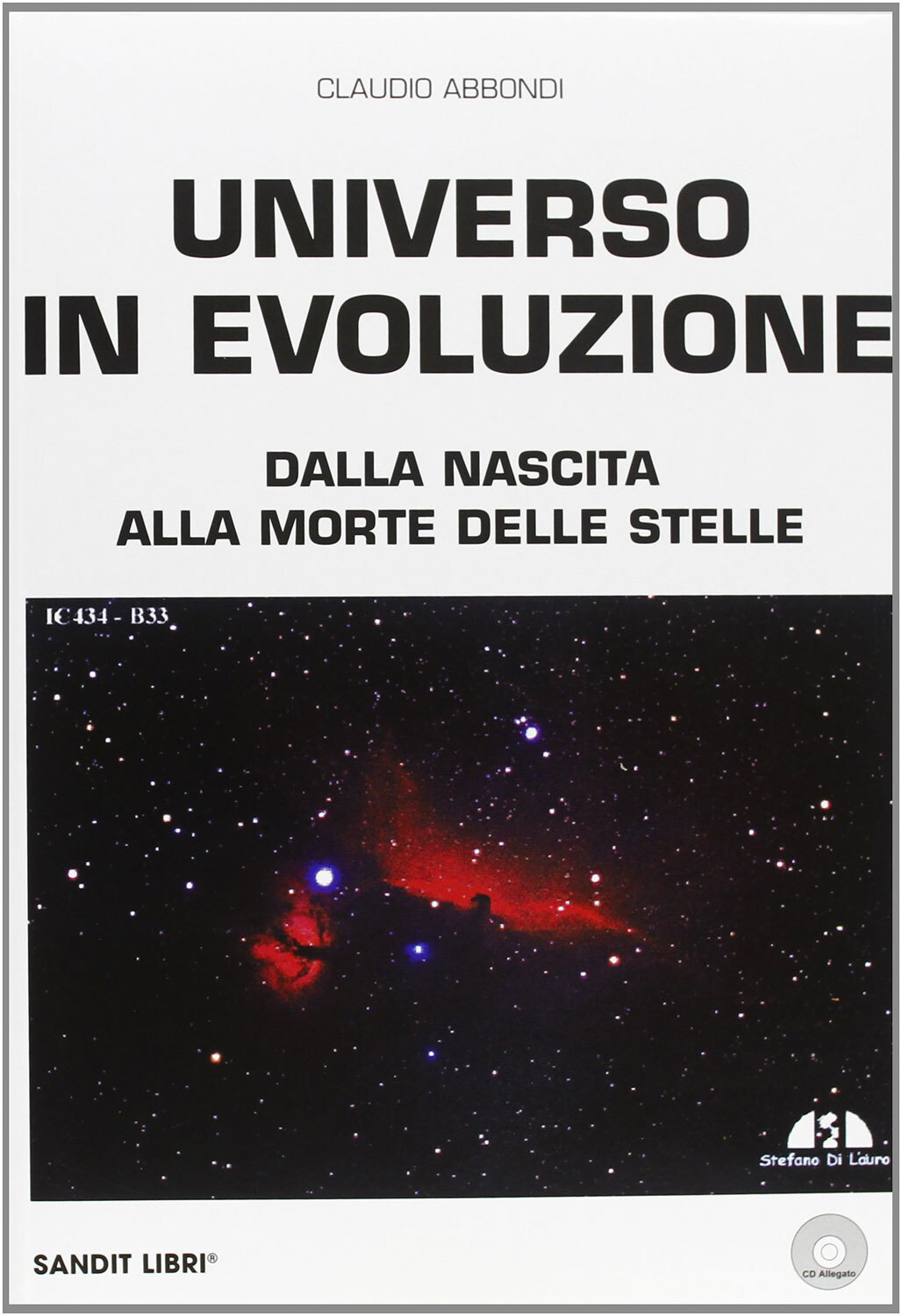 Libri Claudio Abbondi - Universo In Evoluzione Dalla Nascita Alla Morte Delle St
