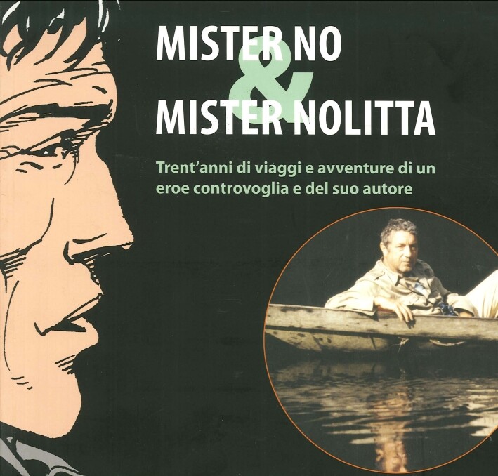 Mister No & mister Nolitta. Trent'anni di viaggi e avventure di un eroe controvo