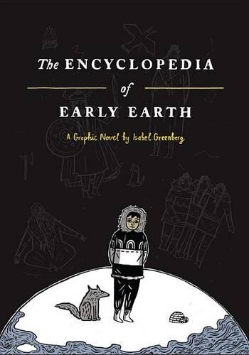 Isabel Greenberg The Encyclopedia of Early Earth (Copertina rigida)