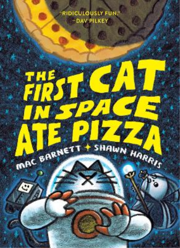 Mac Barnett The First Cat in Space Ate Pizza (Tascabile) First Cat in Space