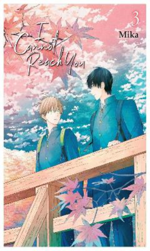 I Cannot Reach You, Vol. 3 (Tascabile) I CANNOT REACH YOU GN