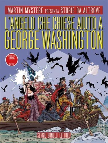 L'Angelo che Chiese Aiuto a George Washington – Bonelli - ITA NUOVO #NSF3
