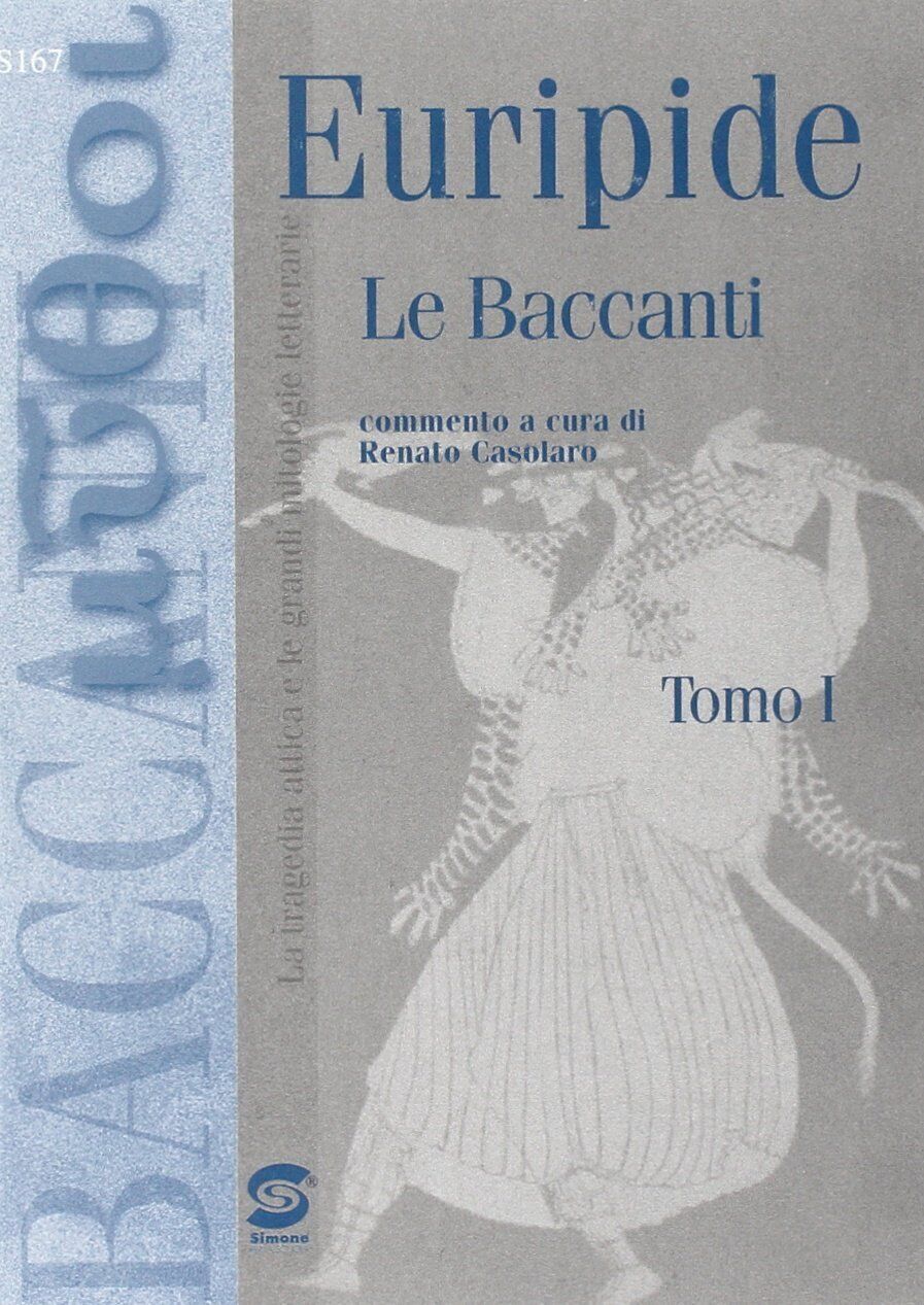 9788824465069 Le baccanti. Il ritorno di Dioniso - Euripide,G. Ferraro