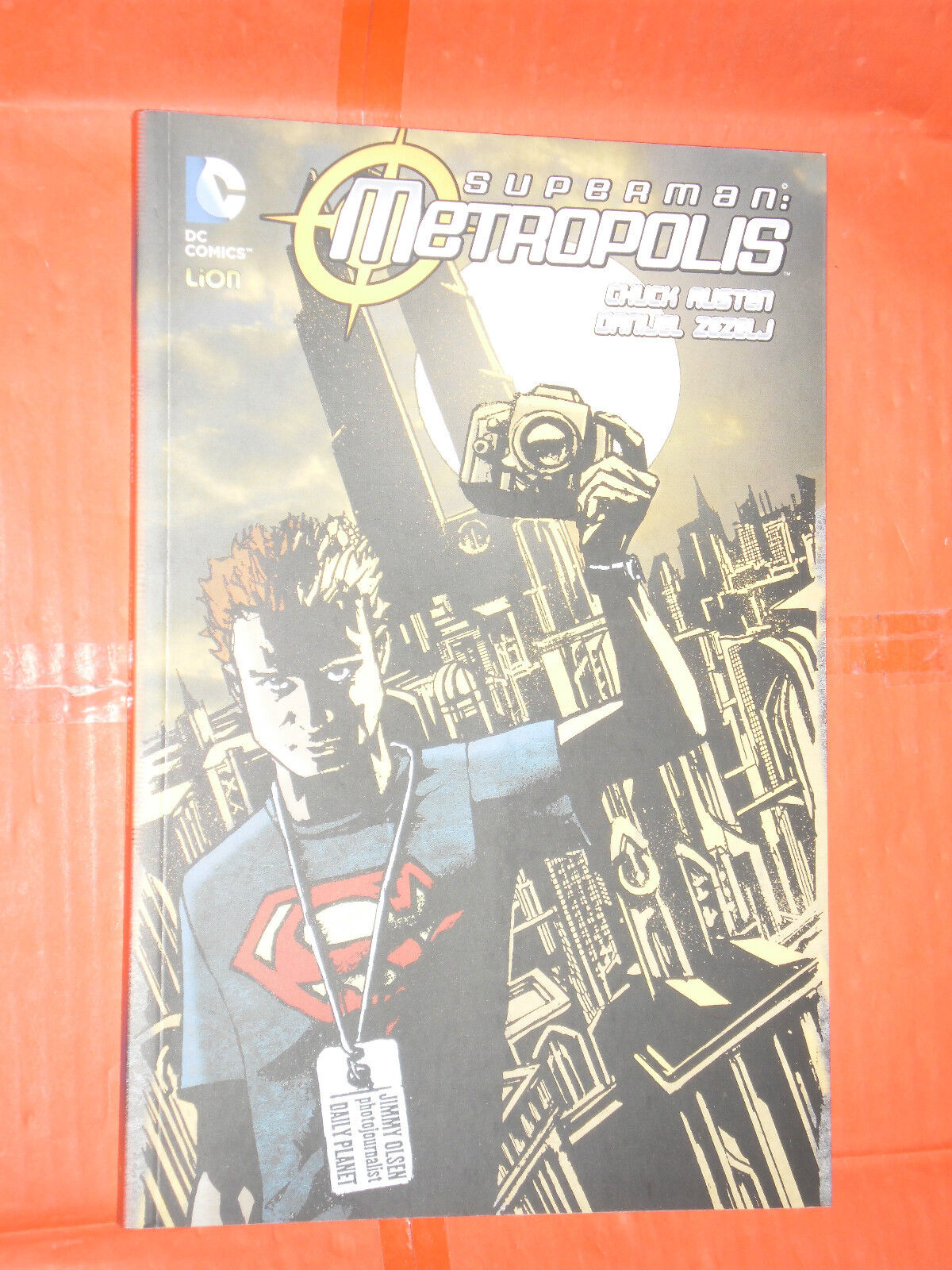 SUPERMAN METROPOLIS VOLUME 1 brossurato-DI:chuck austen edizioni dc comics lion